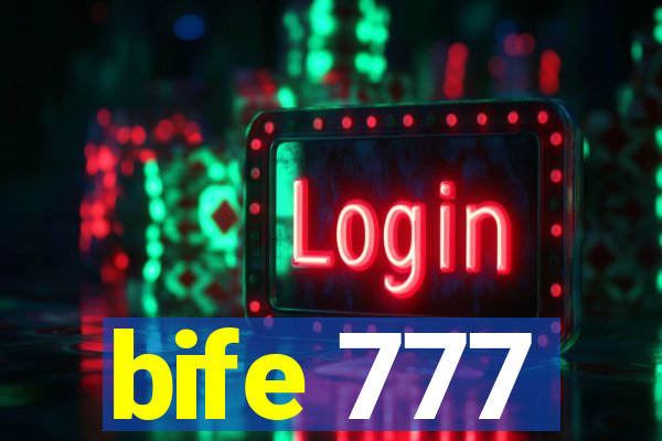 bife 777